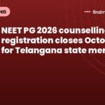 NEET PG 2026 counselling registration closes October 23 for Telangana state merit