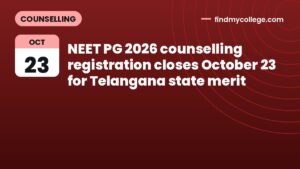 NEET PG 2026 counselling registration closes October 23 for Telangana state merit
