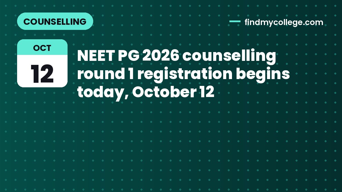 NEET PG 2026 counselling round 1 registration begins today, October 12