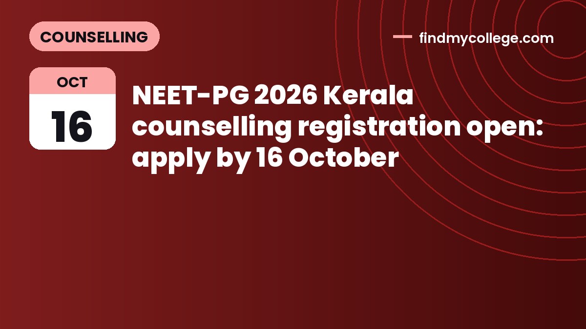 NEET-PG 2026 Kerala counselling registration open: apply by 16 October