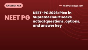 NEET-PG 2026: Plea in Supreme Court seeks actual questions, options, and answer key