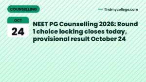 NEET PG Counselling 2026: Round 1 choice locking closes today, provisional result October 24