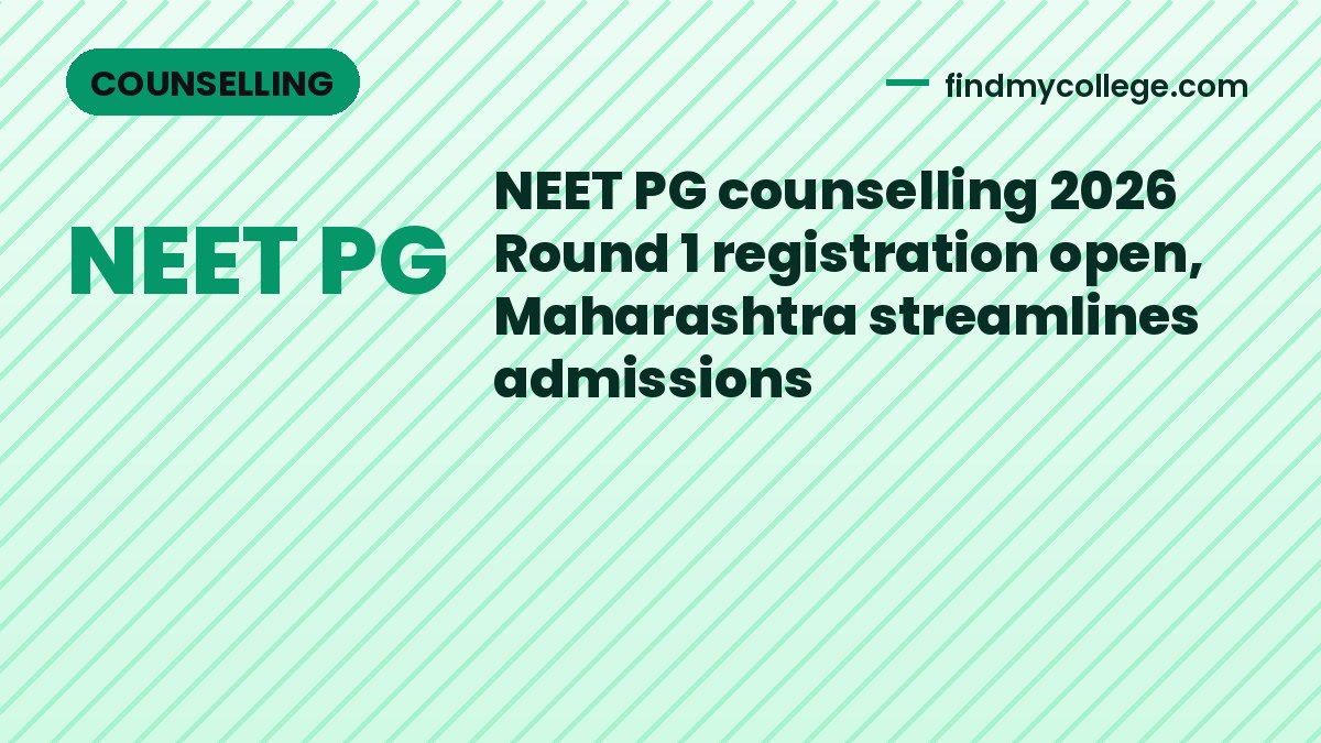 NEET PG counselling 2026 Round 1 registration open, Maharashtra streamlines admissions