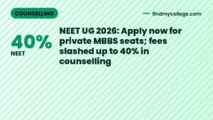 NEET UG 2026: Apply now for private MBBS seats; fees slashed up to 40% in counselling