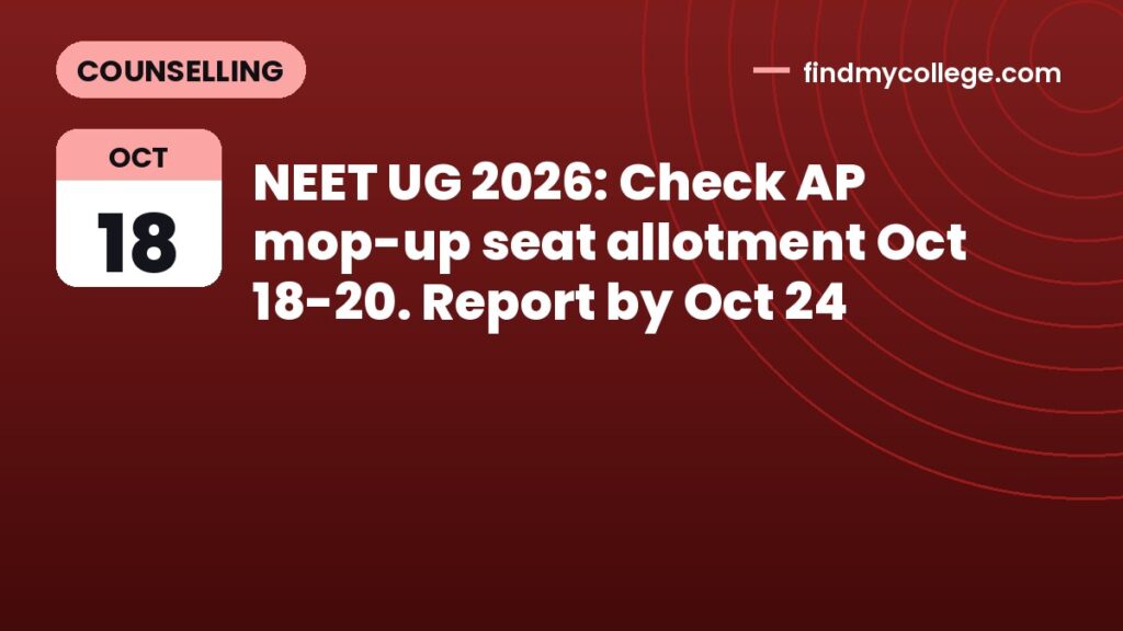NEET UG 2026: Check AP mop-up seat allotment Oct 18-20. Report by Oct 24