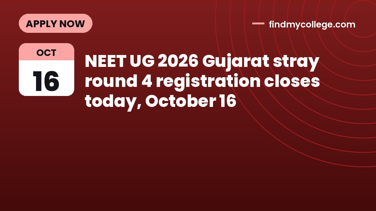 NEET UG 2026 Gujarat stray round 4 registration closes today, October 16