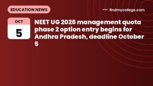 NEET UG 2026 management quota phase 2 option entry begins for Andhra Pradesh, deadline October 5