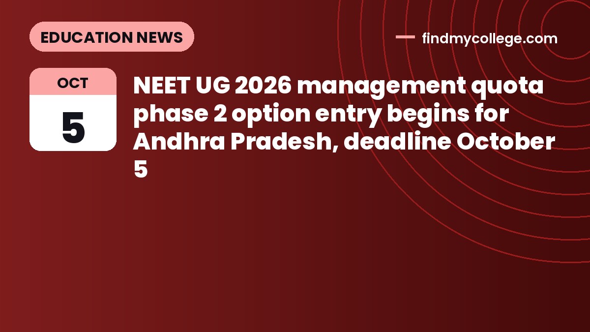 NEET UG 2026 management quota phase 2 option entry begins for Andhra Pradesh, deadline October 5