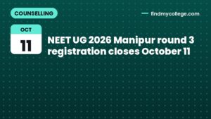 NEET UG 2026 Manipur round 3 registration closes October 11
