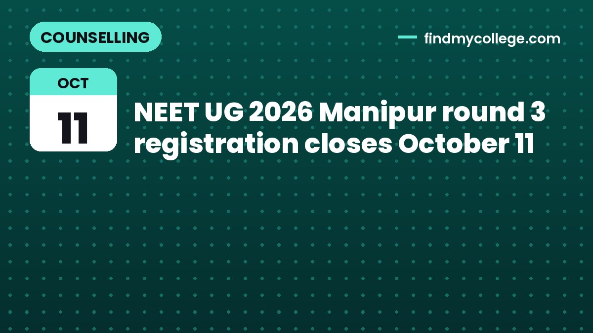 NEET UG 2026 Manipur round 3 registration closes October 11