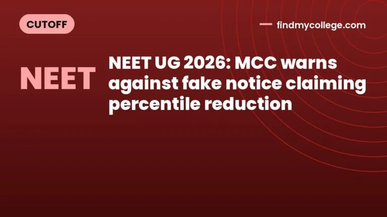 NEET UG 2026: MCC warns against fake notice claiming percentile reduction