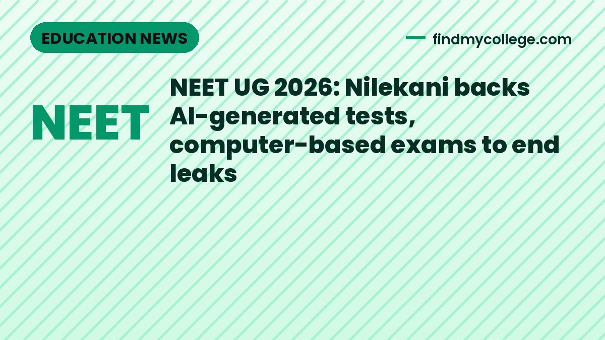 NEET UG 2026: Nilekani backs AI-generated tests, computer-based exams to end leaks