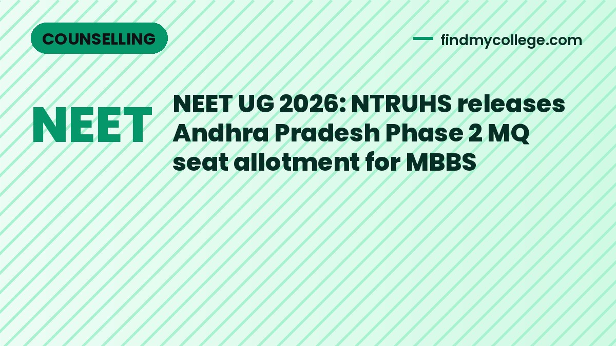 NEET UG 2026: NTRUHS releases Andhra Pradesh Phase 2 MQ seat allotment for MBBS