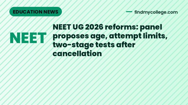 NEET UG 2026 reforms: panel proposes age, attempt limits, two-stage tests after cancellation