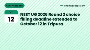 NEET UG 2026 Round 3 choice filling deadline extended to October 12 in Tripura