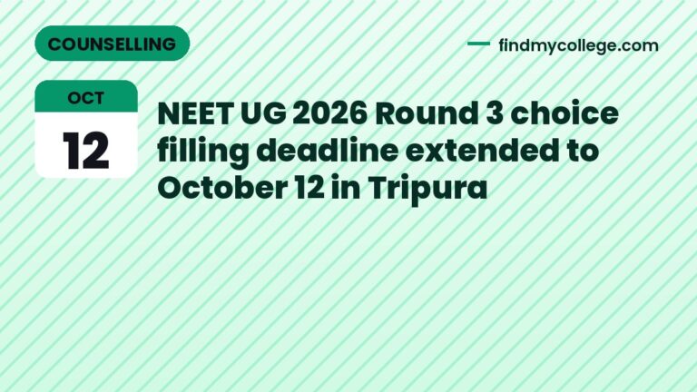 NEET UG 2026 Round 3 choice filling deadline extended to October 12 in Tripura