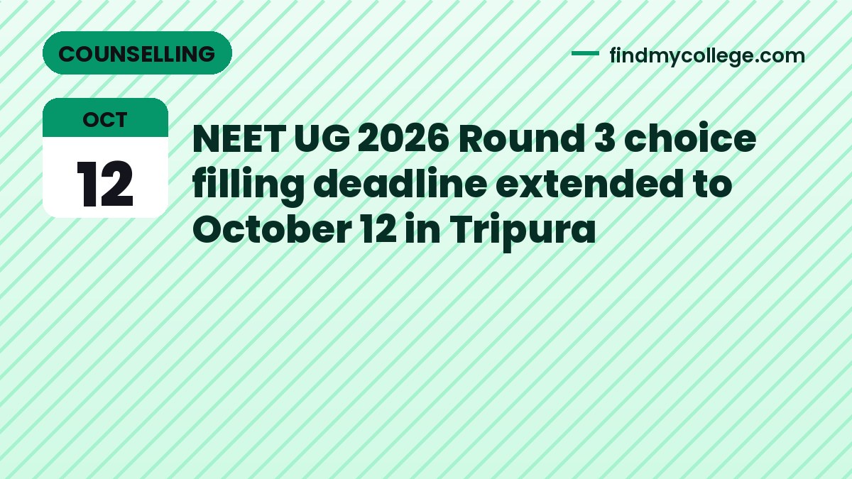 NEET UG 2026 Round 3 choice filling deadline extended to October 12 in Tripura