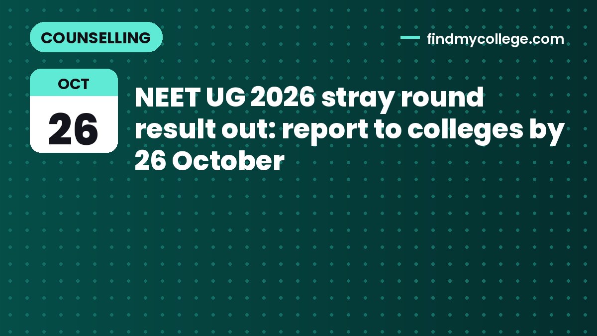 NEET UG 2026 stray round result out: report to colleges by 26 October