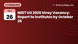 NEET UG 2026 Stray Vacancy: Report to institutes by October 26