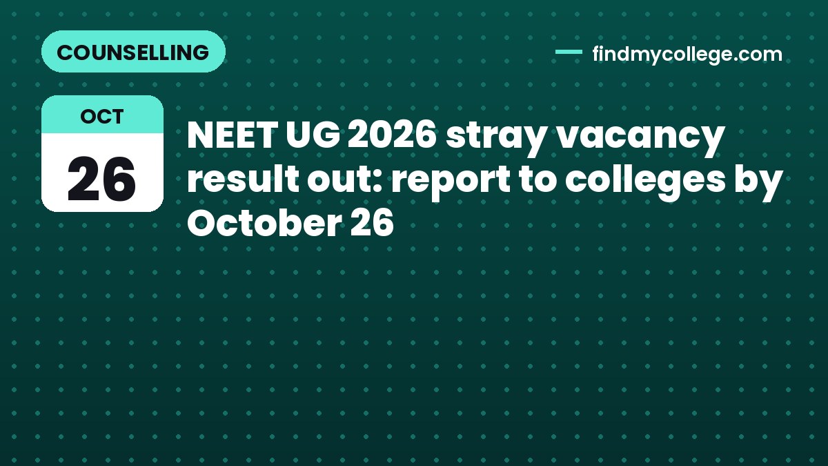 NEET UG 2026 stray vacancy result out: report to colleges by October 26