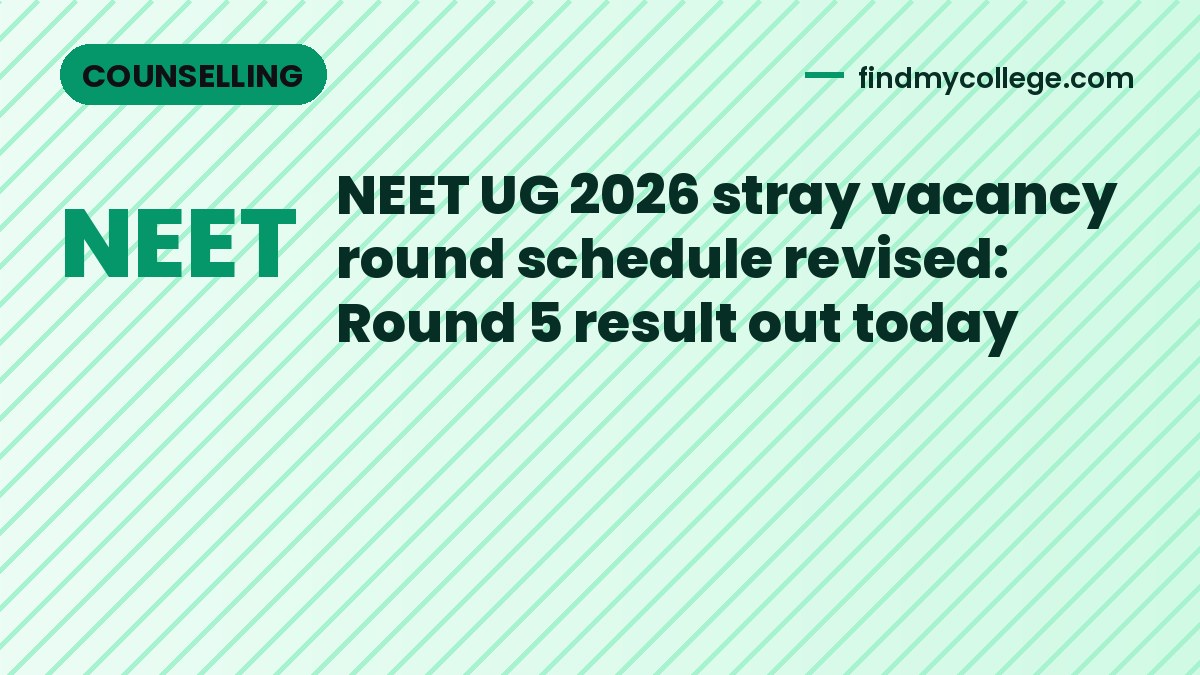 NEET UG 2026 stray vacancy round schedule revised: Round 5 result out today