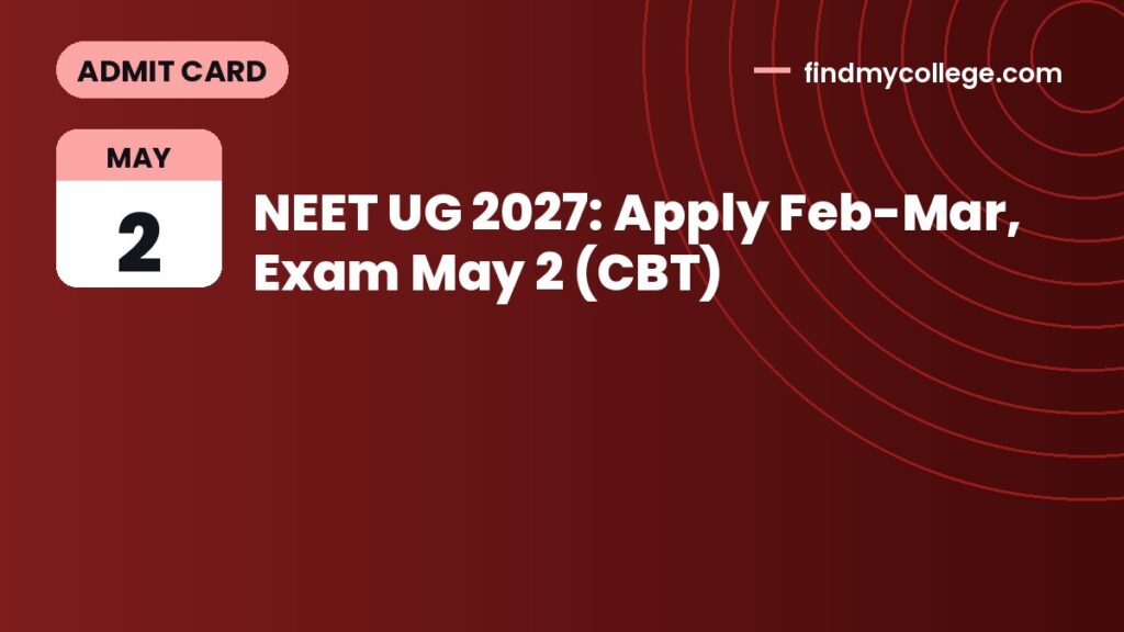 NEET UG 2027: Apply Feb-Mar, Exam May 2 (CBT)