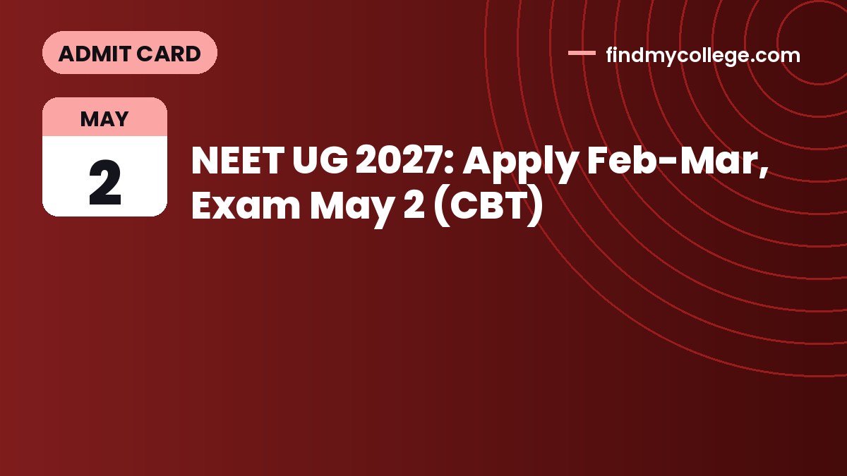 NEET UG 2027: Apply Feb-Mar, Exam May 2 (CBT)