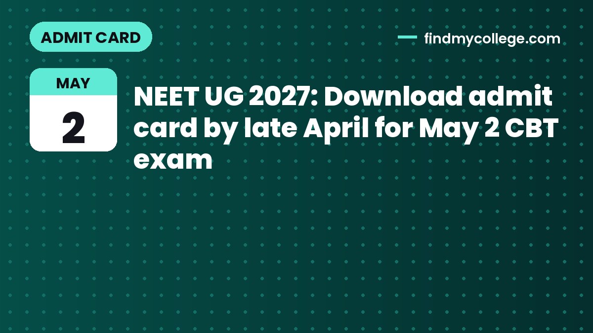 NEET UG 2027: Download admit card by late April for May 2 CBT exam