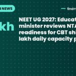 NEET UG 2027: Education minister reviews NTA readiness for CBT shift, 5 lakh daily capacity planned