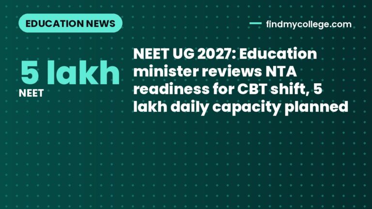 NEET UG 2027: Education minister reviews NTA readiness for CBT shift, 5 lakh daily capacity planned