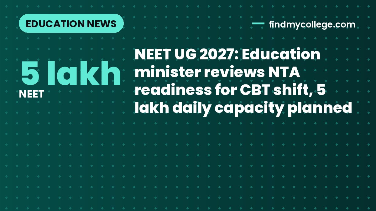 NEET UG 2027: Education minister reviews NTA readiness for CBT shift, 5 lakh daily capacity planned