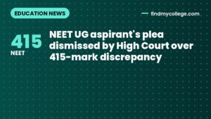 NEET UG aspirant's plea dismissed by High Court over 415-mark discrepancy