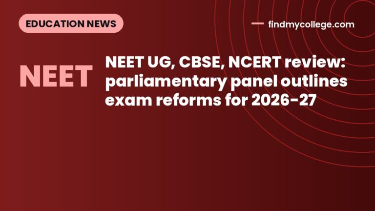 NEET UG, CBSE, NCERT review: parliamentary panel outlines exam reforms for 2026-27