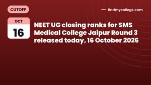NEET UG closing ranks for SMS Medical College Jaipur Round 3 released today, 16 October 2026