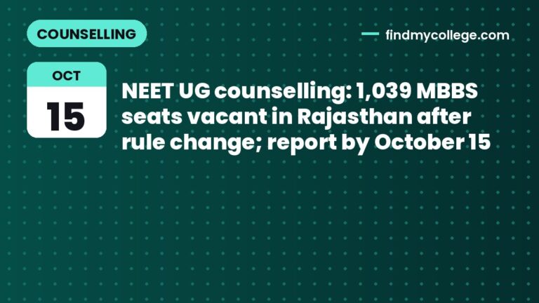 NEET UG counselling: 1,039 MBBS seats vacant in Rajasthan after rule change; report by October 15