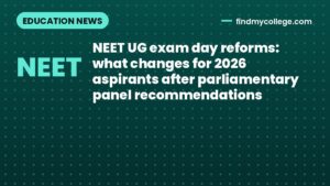 NEET UG exam day reforms: what changes for 2026 aspirants after parliamentary panel recommendations