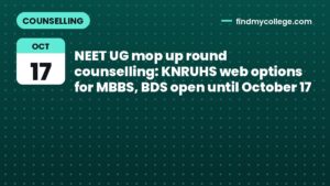 NEET UG mop up round counselling: KNRUHS web options for MBBS, BDS open until October 17
