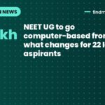 NEET UG to go computer-based from 2027: what changes for 22 lakh aspirants