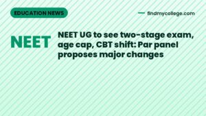 NEET UG to see two-stage exam, age cap, CBT shift: Par panel proposes major changes
