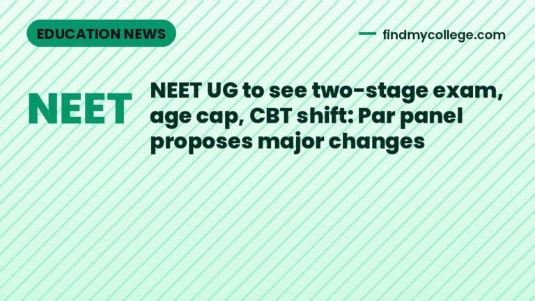 NEET UG to see two-stage exam, age cap, CBT shift: Par panel proposes major changes