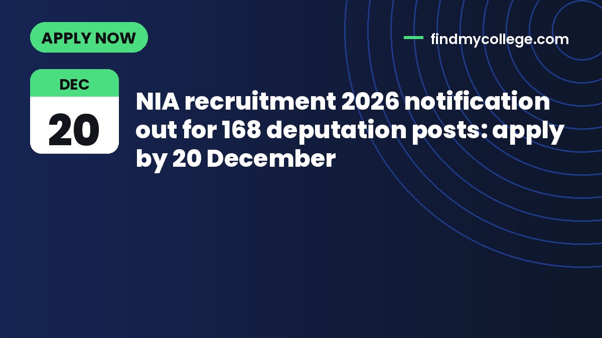 NIA recruitment 2026 notification out for 168 deputation posts: apply by 20 December