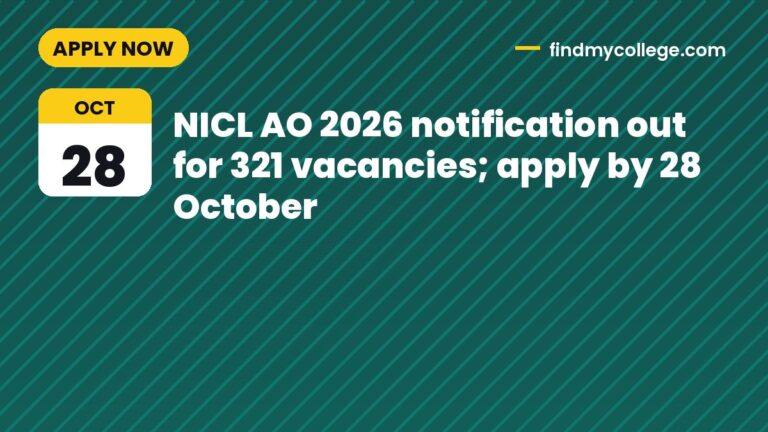 NICL AO 2026 notification out for 321 vacancies; apply by 28 October