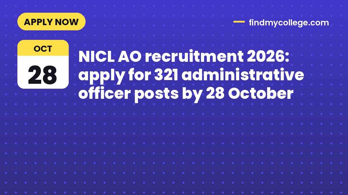NICL AO recruitment 2026: apply for 321 administrative officer posts by 28 October