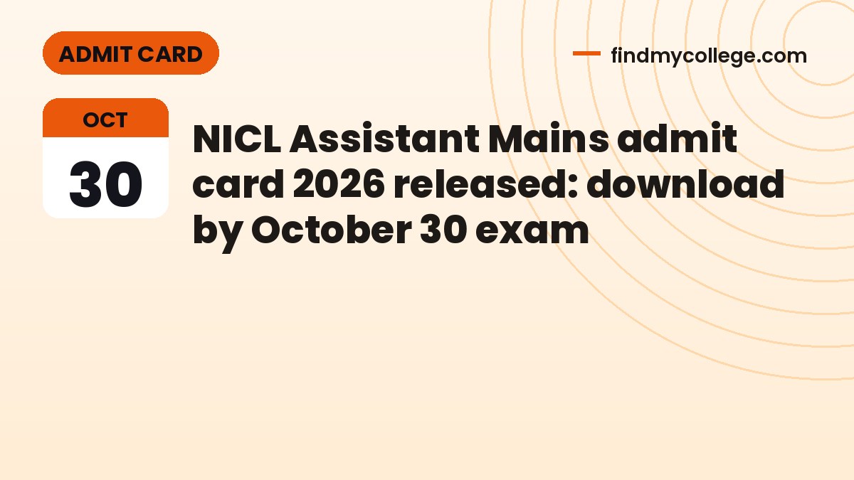NICL Assistant Mains admit card 2026 released: download by October 30 exam
