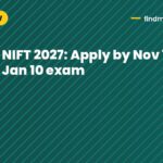 NIFT 2027: Apply by Nov 16 for Jan 10 exam