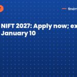 NIFT 2027: Apply now; exam on January 10