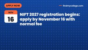 NIFT 2027 registration begins: apply by November 16 with normal fee