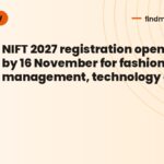 NIFT 2027 registration opens: apply by 16 November for fashion design, management, technology courses