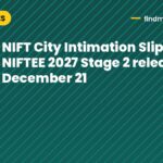NIFT City Intimation Slip for NIFTEE 2027 Stage 2 releases December 21