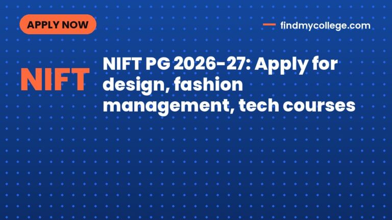 NIFT PG 2026-27: Apply for design, fashion management, tech courses